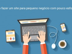 Como fazer um site para pequeno negócio com pouco esforço?